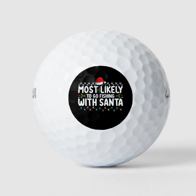 Most Likely To Go Fishing With Santa Funny Golf Balls (Front)