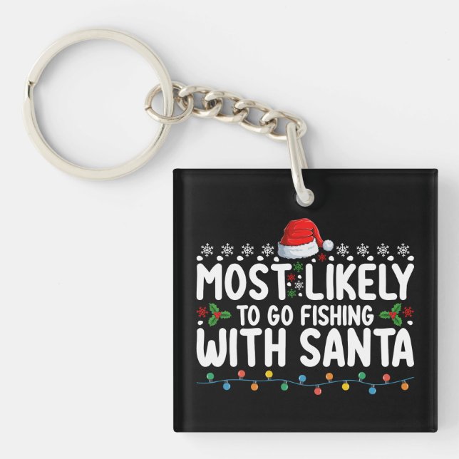 Most Likely To Go Fishing With Santa Funny Keychain (Front)
