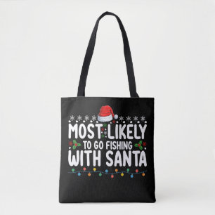 Most Likely To Go Fishing With Santa Funny Tote Bag