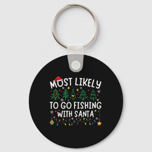 Most Likely To Go Fishing With Santa Matching Chri Keychain