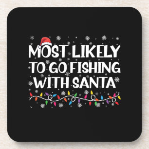Most Likely To Go Fishing With Santa Xmas Fishing Coaster