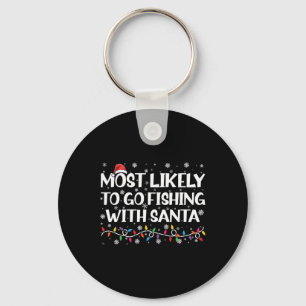 Most Likely To Go Fishing With Santa Xmas Fishing Keychain