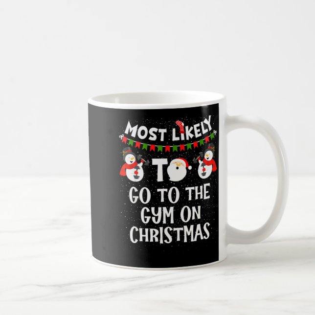 Most Likely To Go Gym On Christmas Funny Family Sn Coffee Mug (Right)