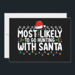 Most Likely To Go Hunting With Santa Christmas Invitation<br><div class="desc">Most Likely To Go Hunting With Santa Christmas</div>