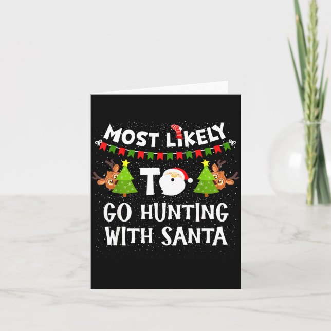Most Likely To Go Hunting With Santa Christmas Rei Card (Front)