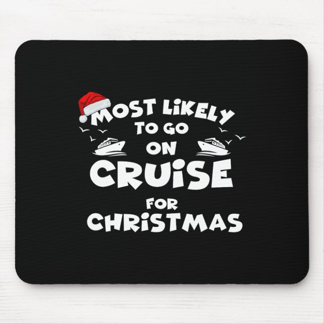 Most Likely To Go On Cruise Christmas Funny Most L Mouse Pad (Front)