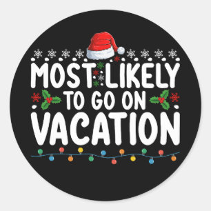 Most Likely To Go On Vacation Christmas Family Classic Round Sticker