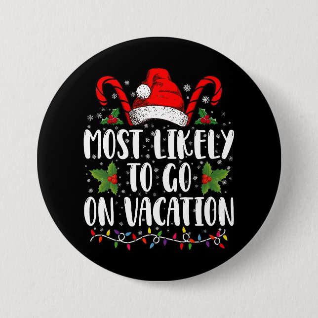 Most Likely To Go On Vacation Christmas Matching 3 Inch Round Button (Front)