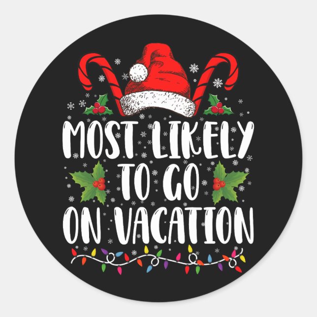 Most Likely To Go On Vacation Christmas Matching Classic Round Sticker (Front)