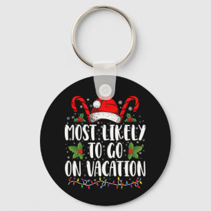 Most Likely To Go On Vacation Christmas Matching Keychain