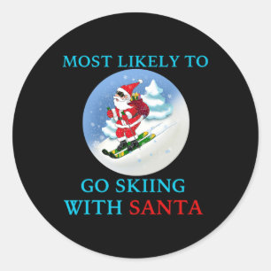 Most Likely To Go Skiing With Santa Funny Merry Ch Classic Round Sticker
