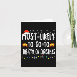 Most Likely To Go To Gym On Christmas Bodybuilding Card
