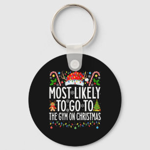 Most Likely To Go To Gym On Christmas Bodybuilding Keychain
