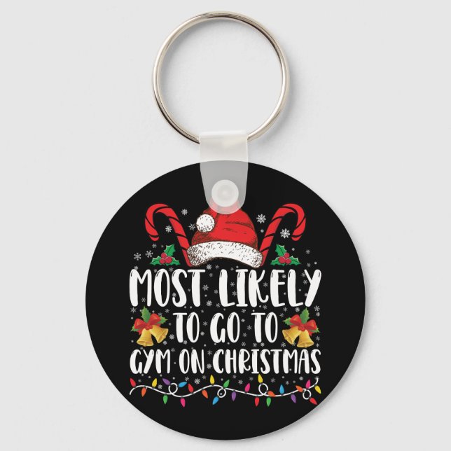 Most Likely To Go To Gym On Christmas Family  Keychain (Front)