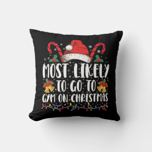 Most Likely To Go To Gym On Christmas Family  Throw Pillow