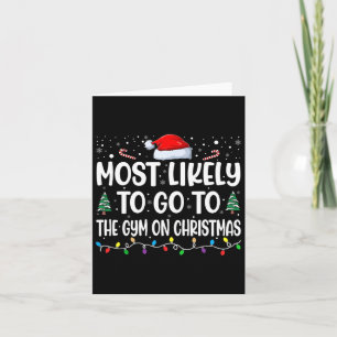 Most Likely To Go To Gym On Christmas Funny Gym Fi Card