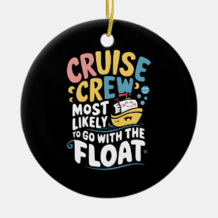 Most Likely To Go With The Float Cruise Crew  Ceramic Ornament