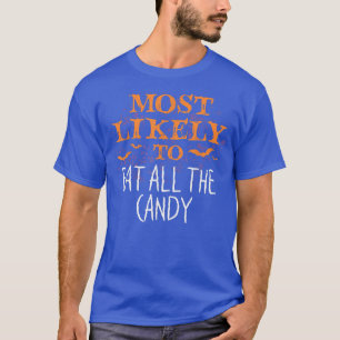Most Likely To Halloween Eat All The Candy Matchin T-Shirt