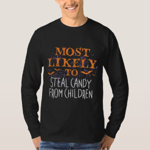 Most Likely To Halloween Steal Candy From Children T-Shirt
