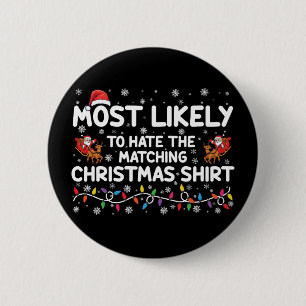 Most Likely To Hate Matching Christmas  2 Inch Round Button