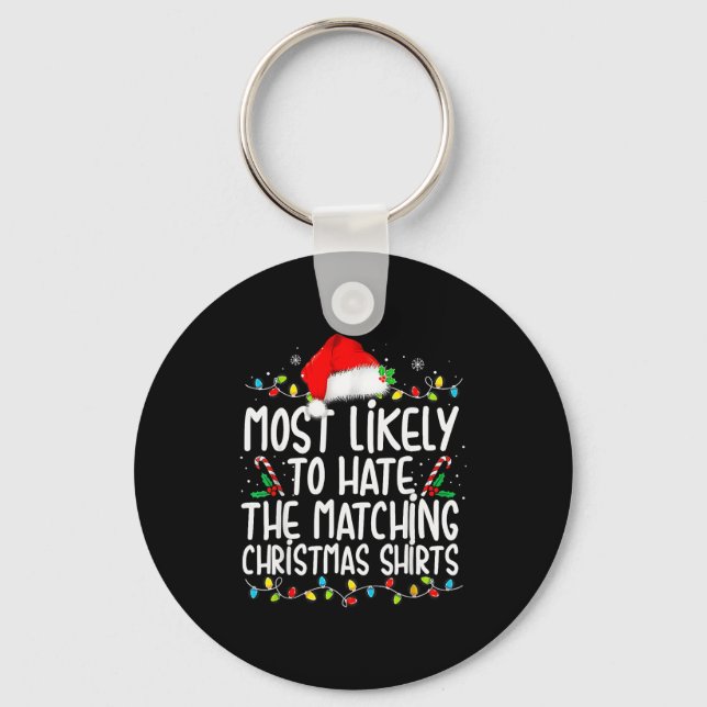 Most Likely To Hate Matching Christmas Family  Keychain (Front)