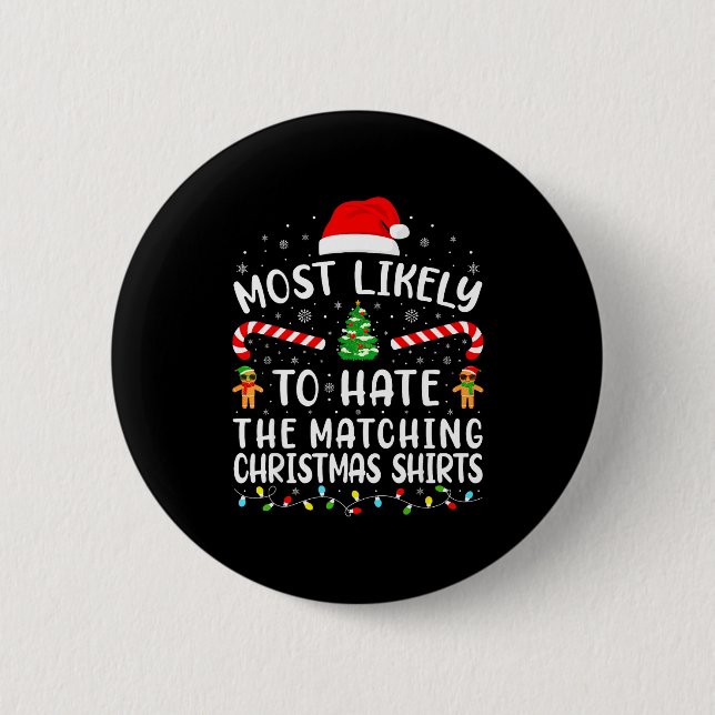 Most Likely To Hate Matching Christmas Family Matc 2 Inch Round Button (Front)