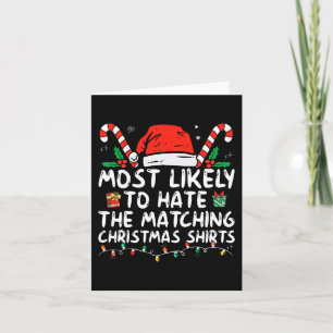 Most Likely To Hate Matching Christmas Fun Family Card