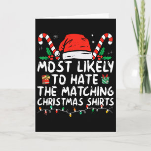 Most Likely To Hate Matching Christmas Fun Family  Card