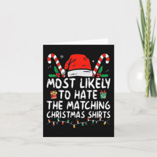 Most Likely To Hate Matching Christmas Fun Family  Card