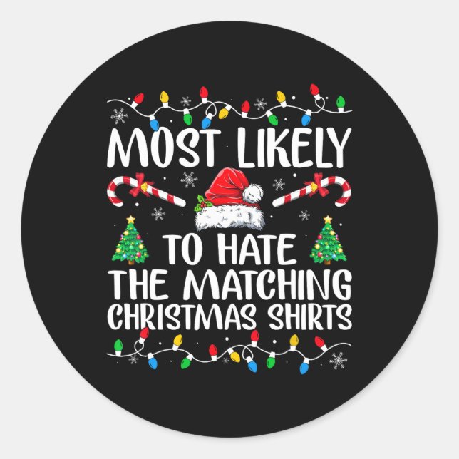Most Likely To Hate Matching Christmas Fun Family  Classic Round Sticker (Front)
