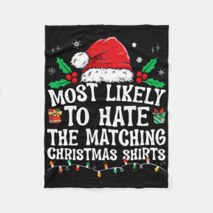 Most Likely To Hate Matching Christmas Fun Family  Fleece Blanket