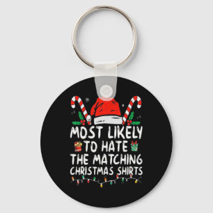 Most Likely To Hate Matching Christmas Fun Family Keychain