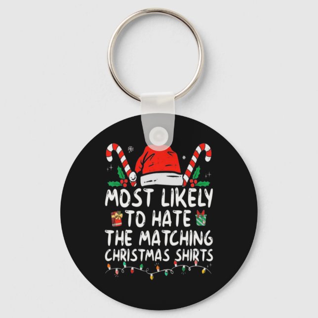 Most Likely To Hate Matching Christmas Fun Family  Keychain (Front)