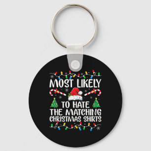 Most Likely To Hate Matching Christmas Fun Family Keychain