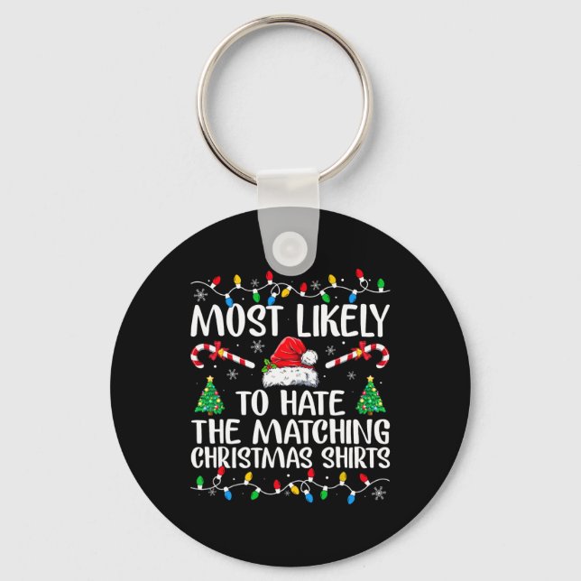 Most Likely To Hate Matching Christmas Fun Family  Keychain (Front)