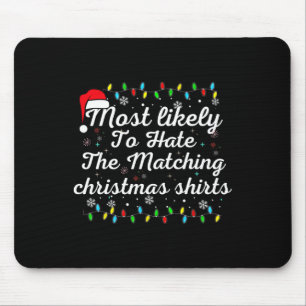 Most Likely To Hate Matching Christmas Fun Family  Mouse Pad