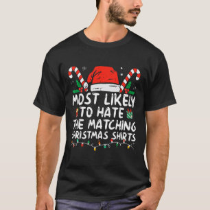 Most Likely To Hate Matching Christmas Fun Family T-Shirt