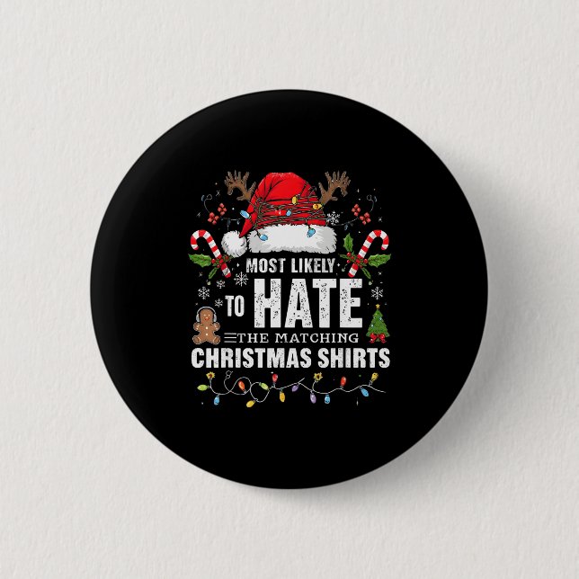 Most Likely To Hate Matching Christmas Funny Famil 2 Inch Round Button (Front)