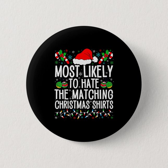 Most Likely To Hate Matching Christmas Funny Famil 2 Inch Round Button (Front)