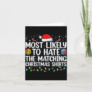 Most Likely To Hate Matching Christmas Funny Famil Card