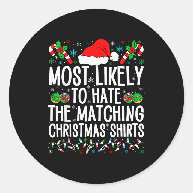 Most Likely To Hate Matching Christmas Funny Famil Classic Round Sticker (Front)