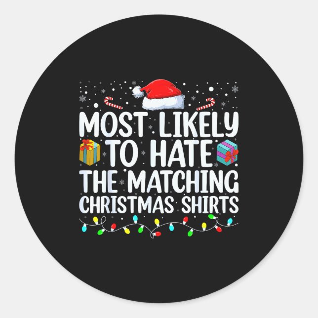 Most Likely To Hate Matching Christmas Funny Famil Classic Round Sticker (Front)