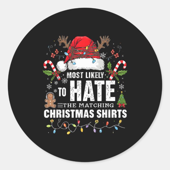 Most Likely To Hate Matching Christmas Funny Famil Classic Round Sticker (Front)