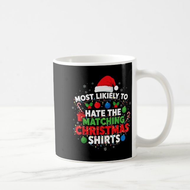 Most Likely To Hate Matching Christmas Funny Famil Coffee Mug (Right)