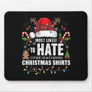 Most Likely To Hate Matching Christmas Funny Famil Mouse Pad