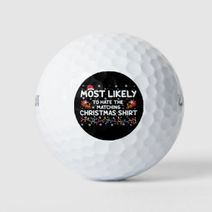 Most Likely To Hate Matching Christmas Golf Balls