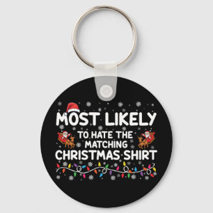 Most Likely To Hate Matching Christmas  Keychain