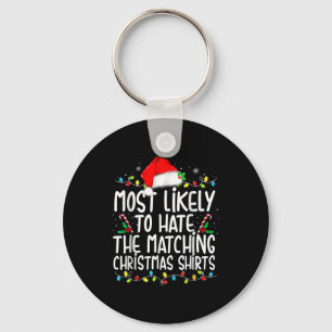 Most Likely To Hate Matching Christmas Keychain