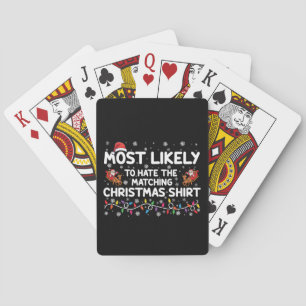 Most Likely To Hate Matching Christmas  Playing Cards