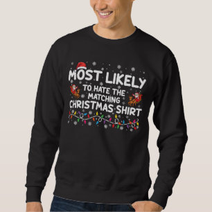 Most Likely To Hate Matching Christmas Sweatshirt